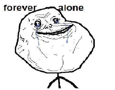 ForEver Alone Kā vienmēr... Autors: ĻaunīC Spoku puiši