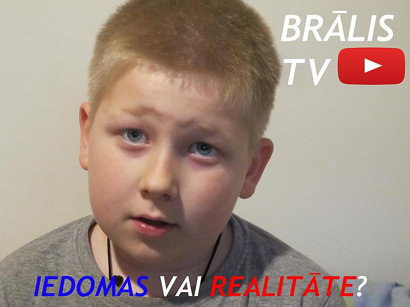 Autors: VIĻŅUKS Brālis tv - iedomas vai realitāte?