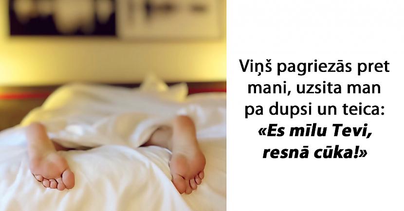 Pirmā reize kad mans vīrs... Autors: matilde Rēcīgas atzīšanās: Ko cilvēki runā pa miegam