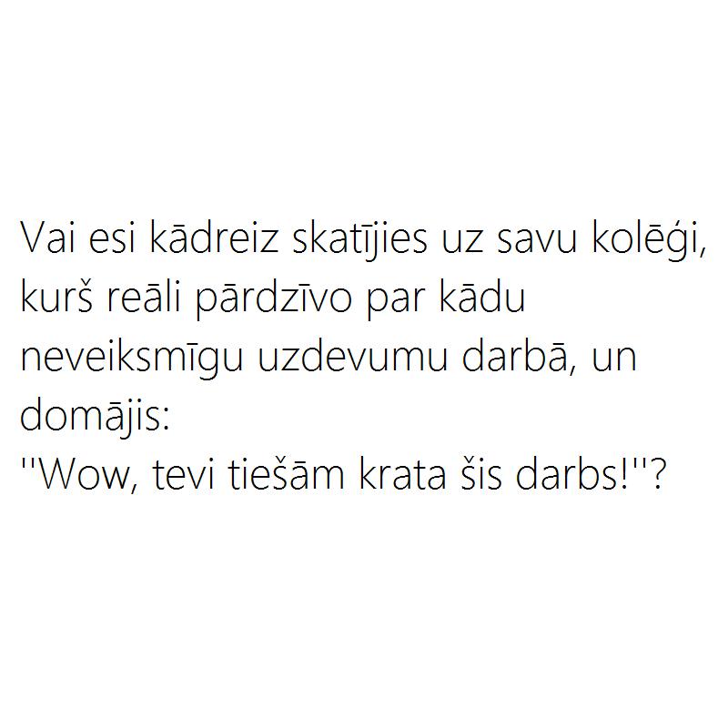 Autors: matilde Darbinieku humors! Varbūt kļūt par bezdarbnieku un apceļot Eiropu?