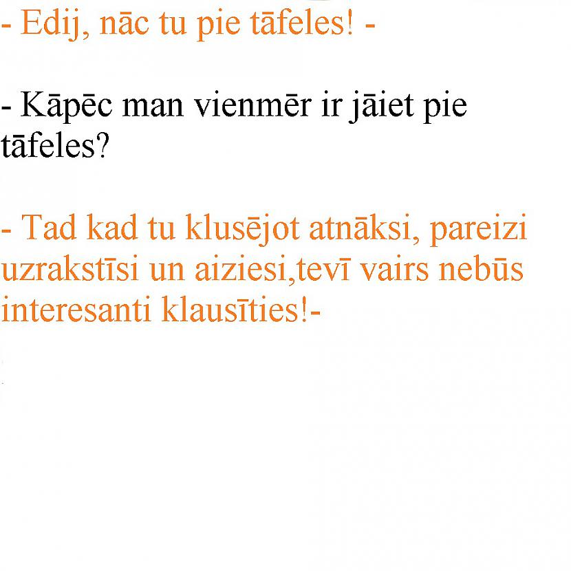 Autors: Artamisija Skolotāju pērles iz dzīves :D