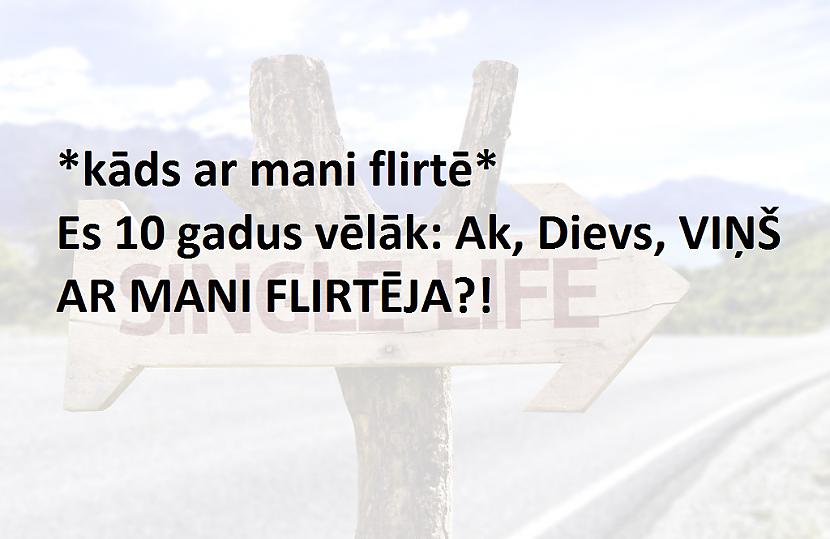 Autors: The Diāna Ja tavs attiecību statuss ir BRĪVS, tad šis ir par tevi