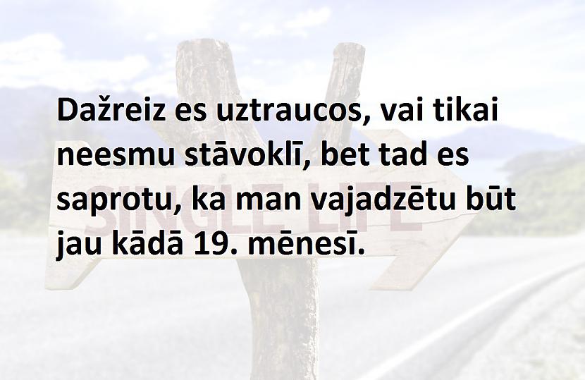 Autors: The Diāna Ja tavs attiecību statuss ir BRĪVS, tad šis ir par tevi