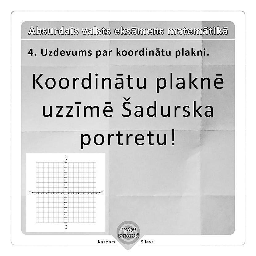 Autors: Kaspars Silavs Absurdais valsts eksāmens matemātikā