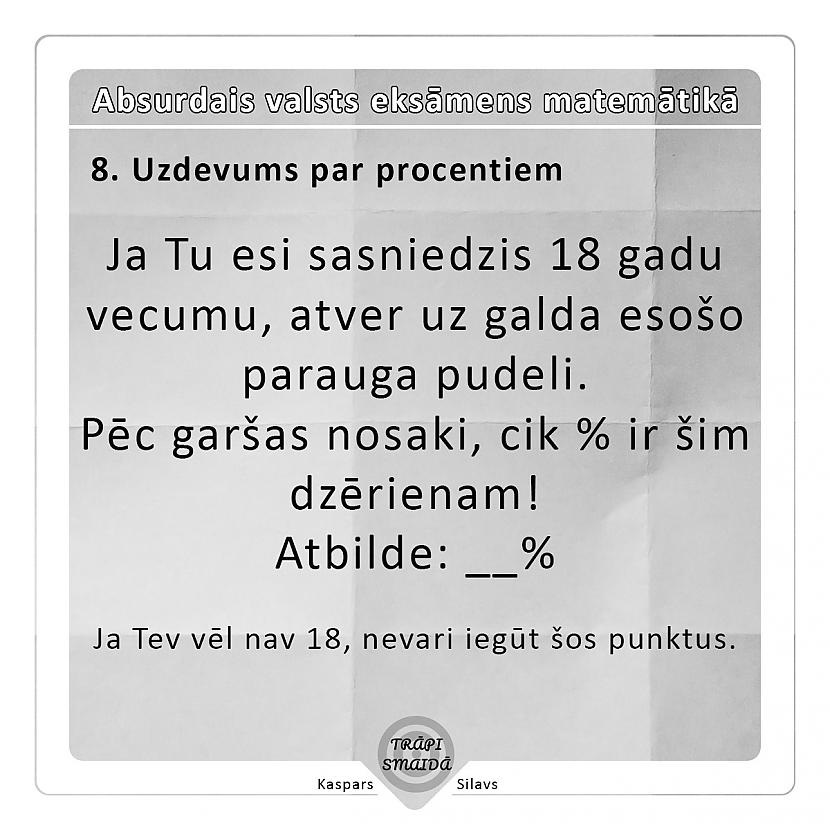 Autors: Kaspars Silavs Absurdais valsts eksāmens matemātikā