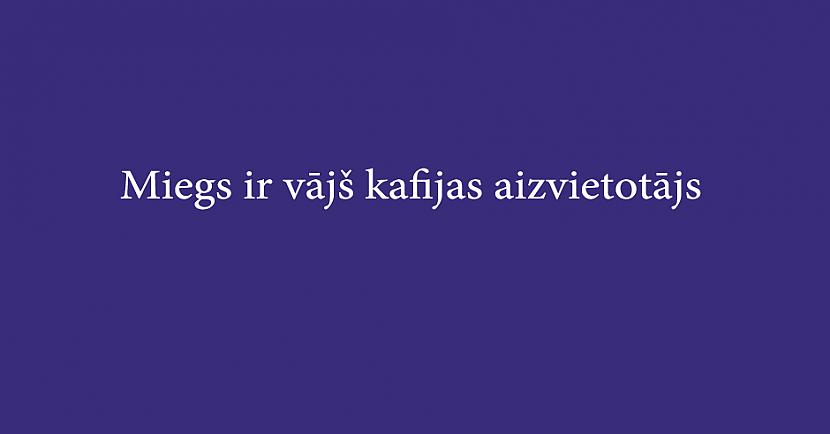Autors: Latvian Revenger 30 jociņi par kafiju, kas patiks tiem, kuri nevar bez tās iedomāties savu dzīvu