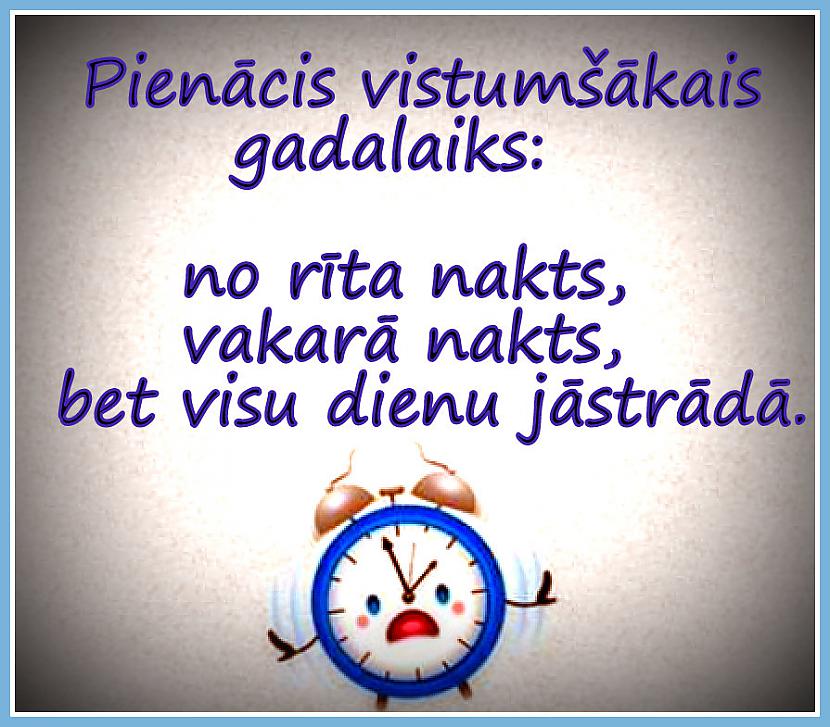 Autors: rasiks Sācies vistumšākais laiks
