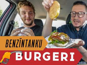 Benzīntanku burgeri - kurš labākais?