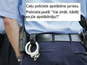 Izlasi, kā policists apčakarēja juristu