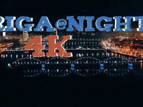 Nakts Rīga / Riga@Night 4K