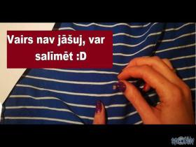 Vairs nav jāšuj, var salīmēt.