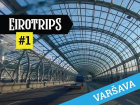 Varenais Eirotrips #1: Salaspils - Varšava